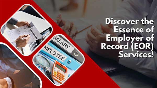 Discover the Essence of Employer of Record (EOR) Services!