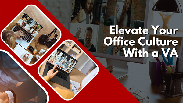 Elevate Your Office Culture With a VA