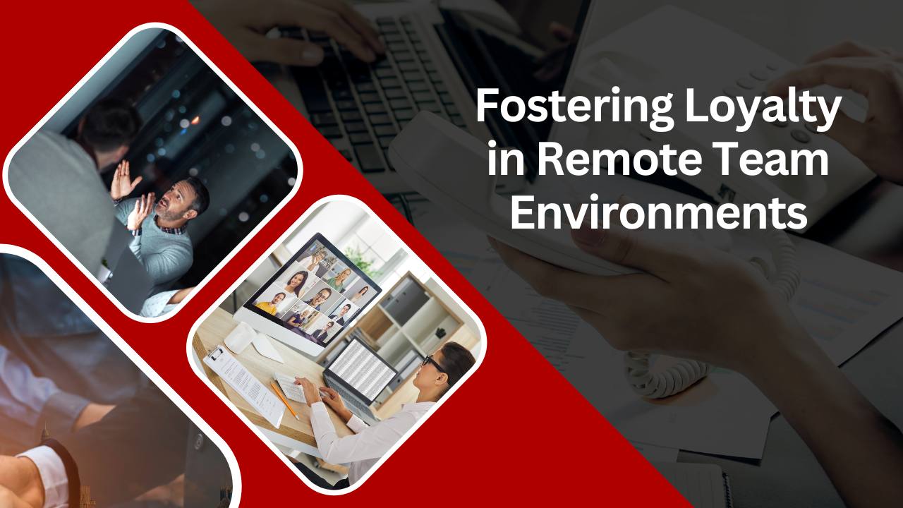 Fostering Loyalty in Remote Team Environments